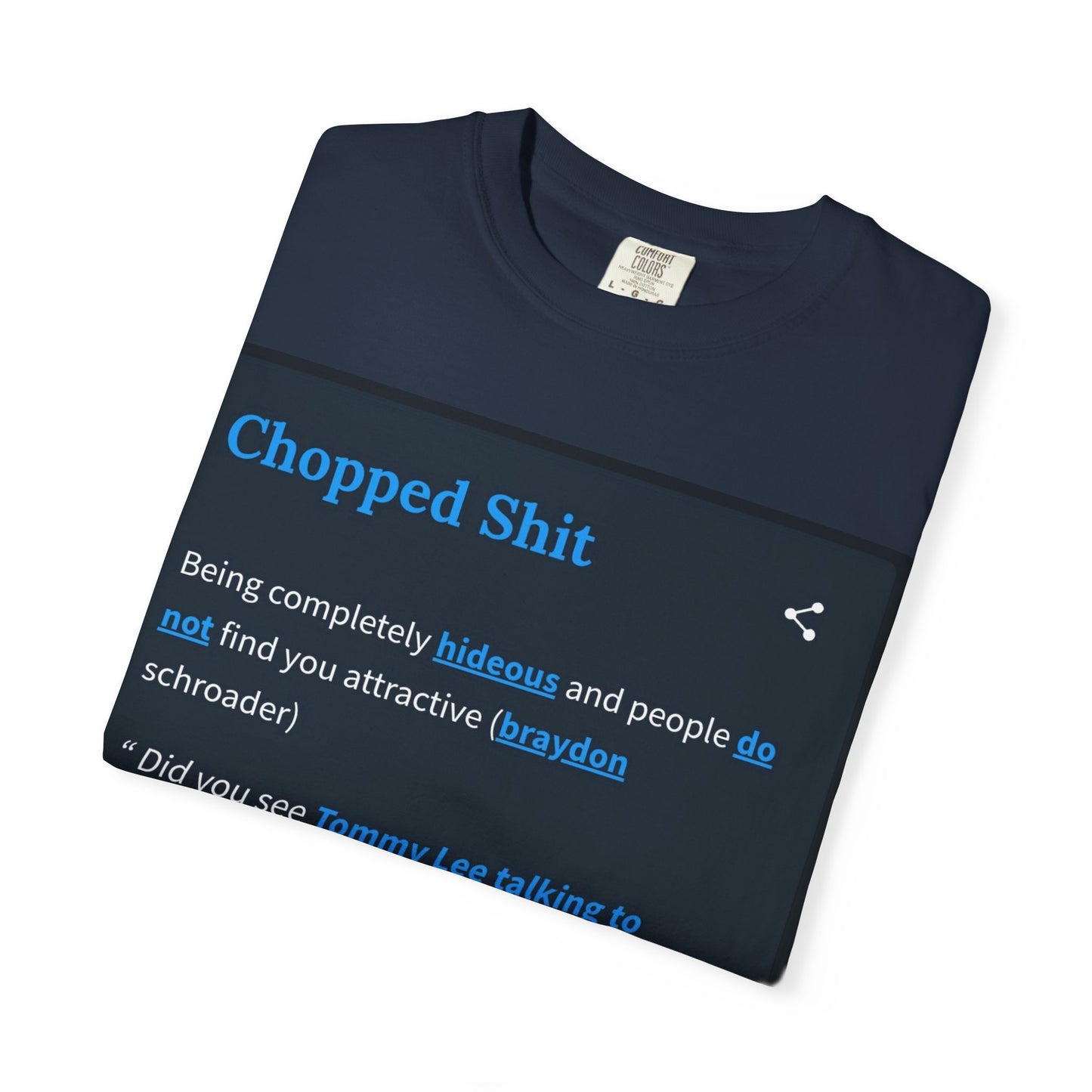 Garment-Dyed T-shirt - Chopped Shit Design