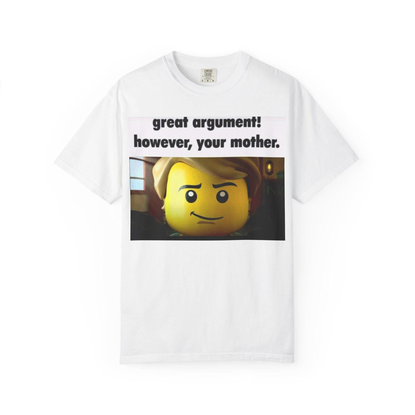 Funny Unisex T-Shirt - Great Argument! However, Your Mother - Humor Tee for Casual Wear, Gifts, Self-Expression, Memes