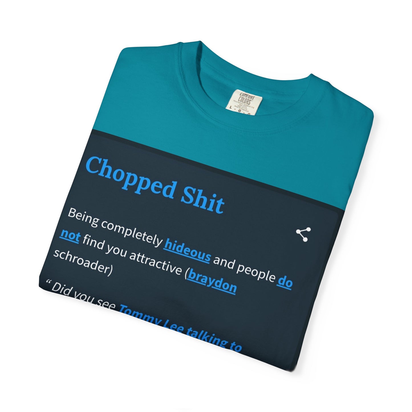 Garment-Dyed T-shirt - Chopped Shit Design