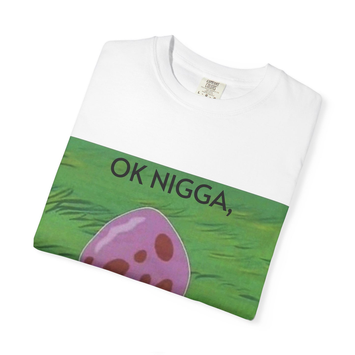 Garment-Dyed T-shirt - This 44 bouta go off