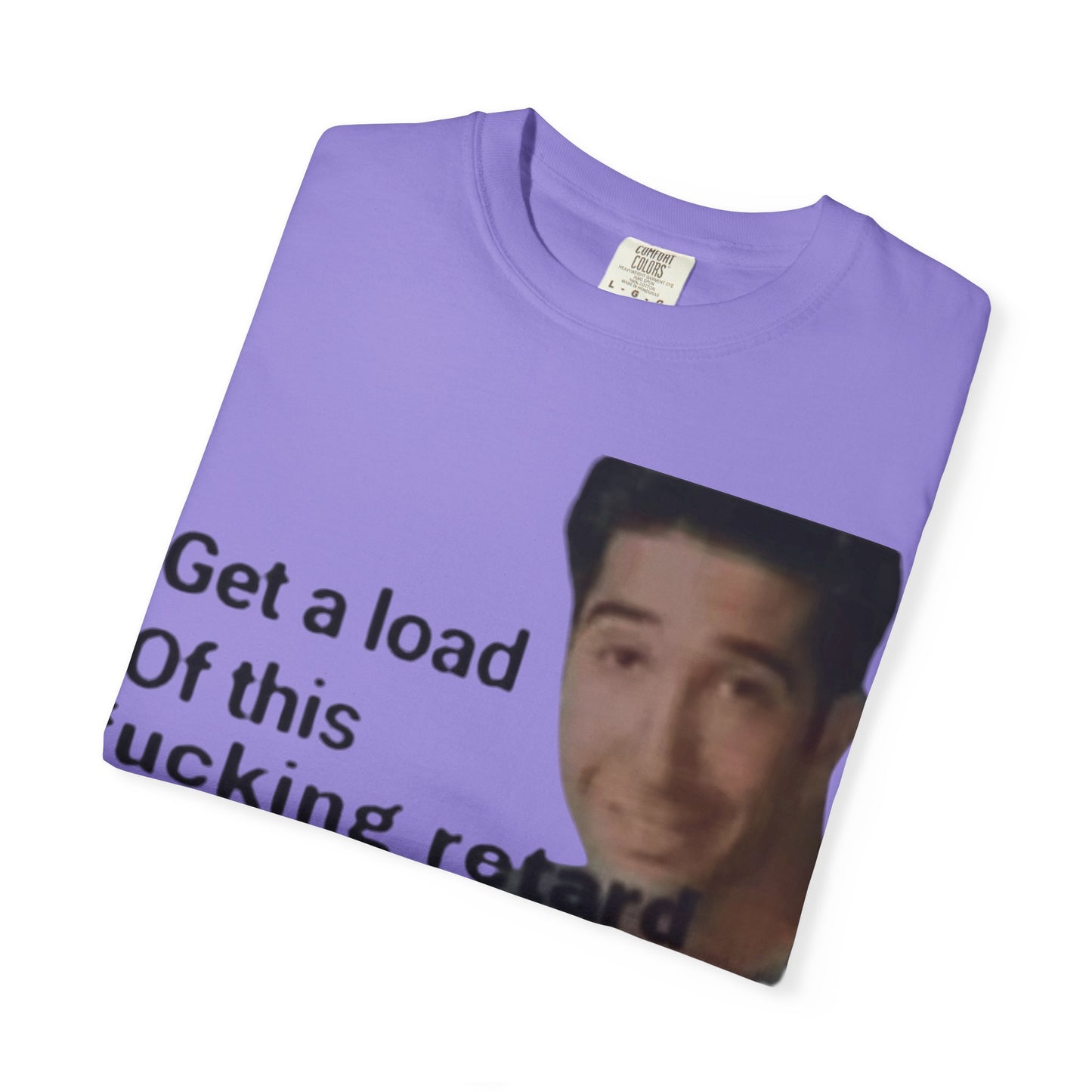 Graphic Tee - Get a load of this guy design