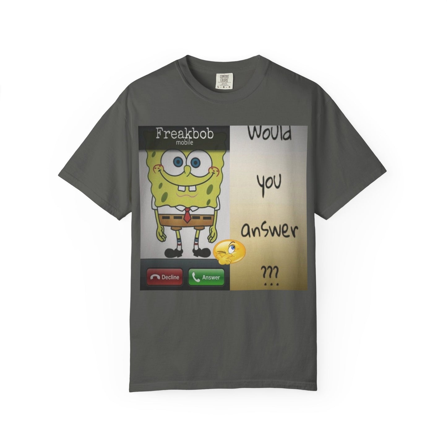 Garment-Dyed T-shirt - Freakbob is calling