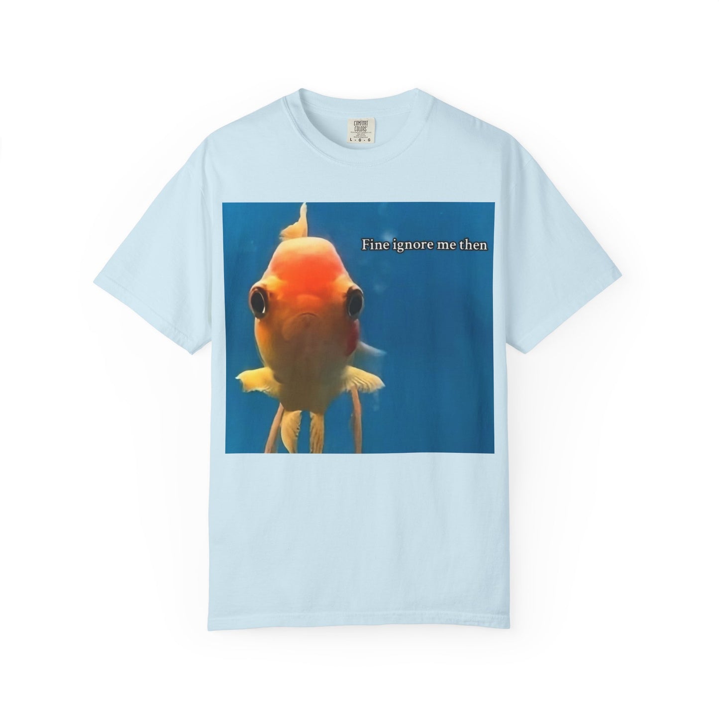 Garment-Dyed T-shirt - Fine Ignore Me Then