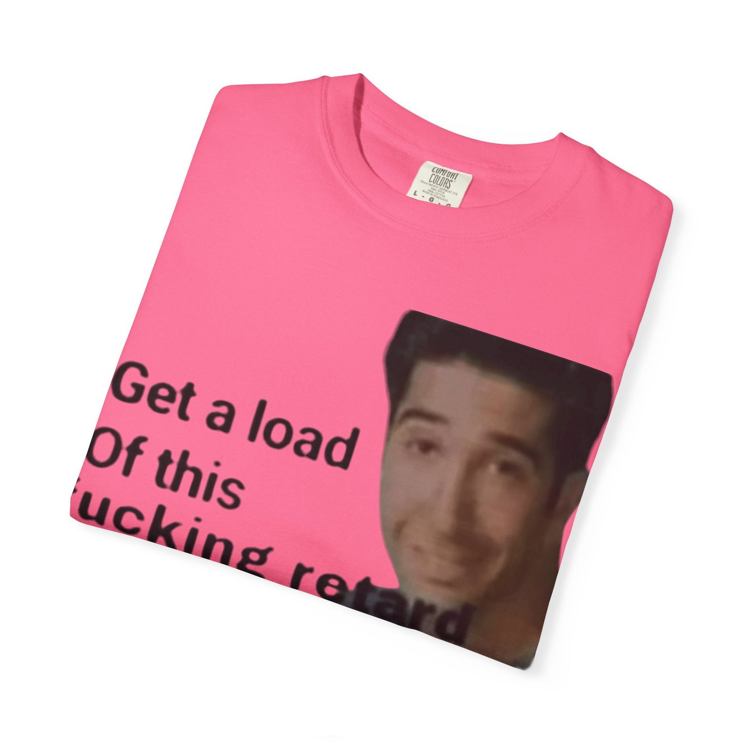 Graphic Tee - Get a load of this guy design