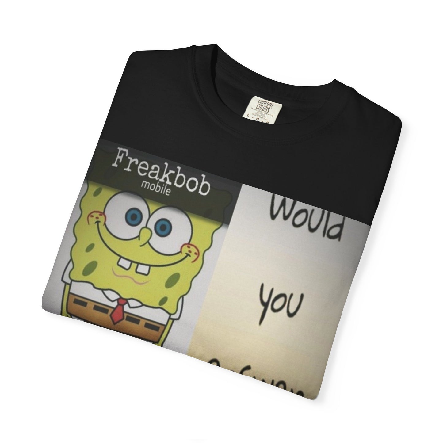 Garment-Dyed T-shirt - Freakbob is calling