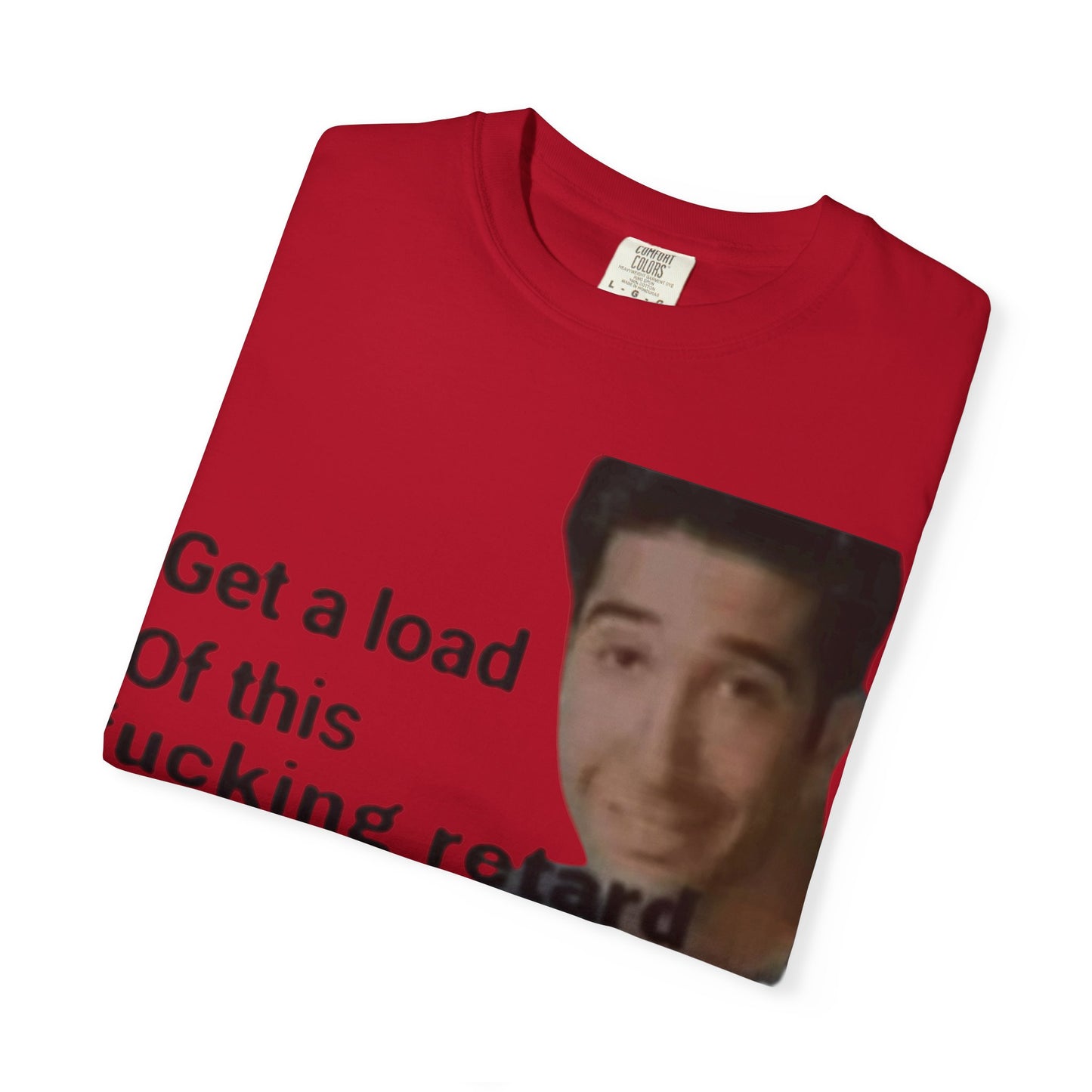 Graphic Tee - Get a load of this guy design