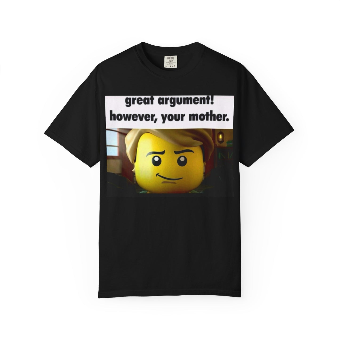 Funny Unisex T-Shirt - Great Argument! However, Your Mother - Humor Tee for Casual Wear, Gifts, Self-Expression, Memes