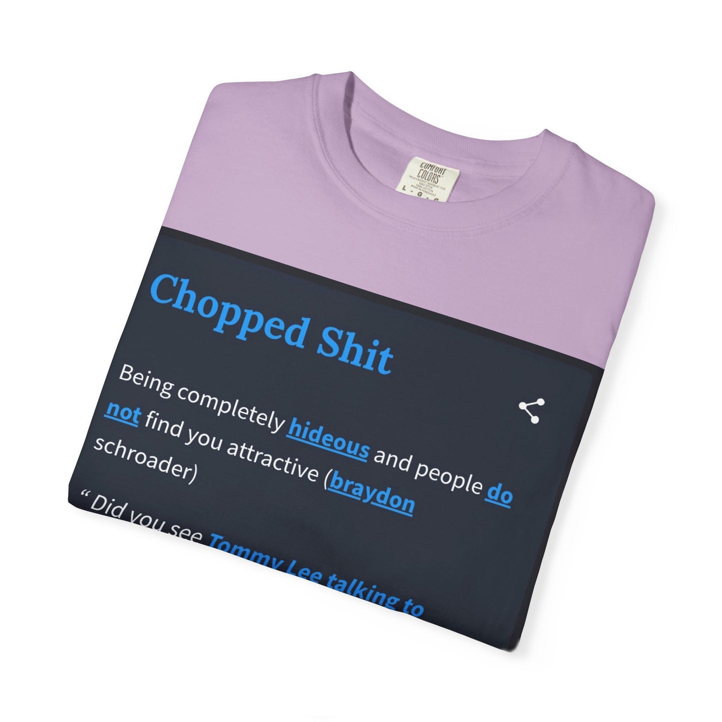 Garment-Dyed T-shirt - Chopped Shit Design