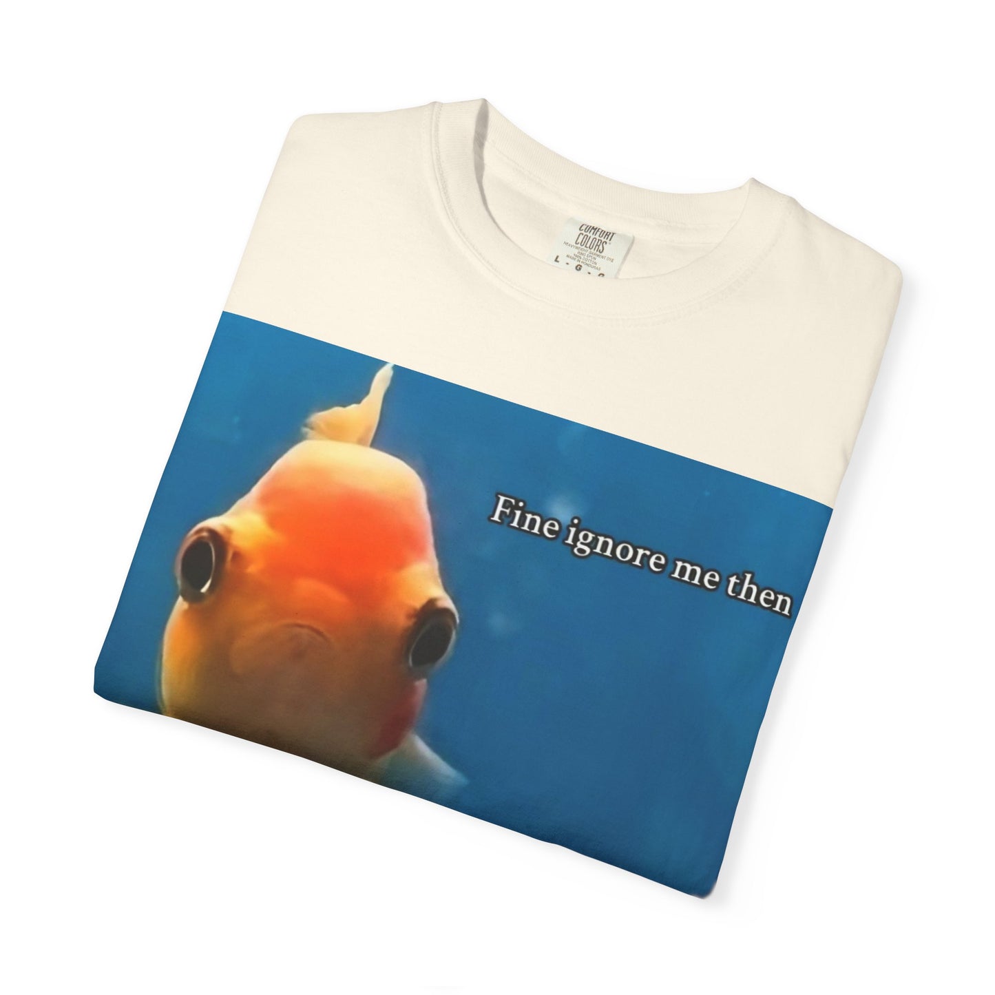 Garment-Dyed T-shirt - Fine Ignore Me Then