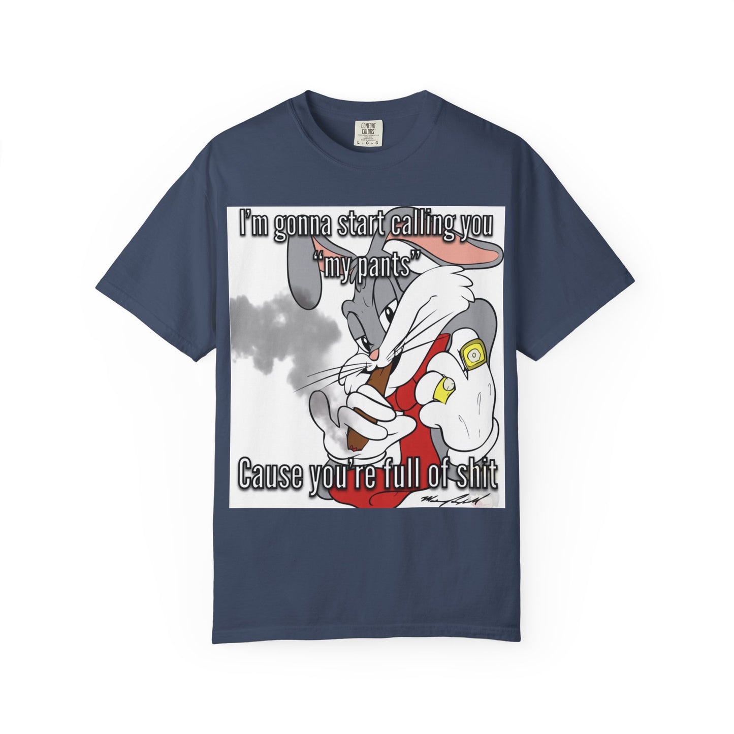 Funny Unisex Garment-Dyed T-shirt - You're full of shit