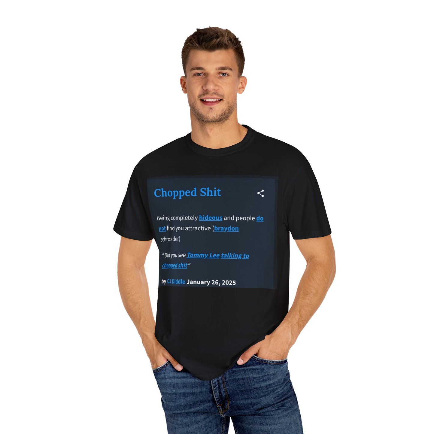 Garment-Dyed T-shirt - Chopped Shit Design