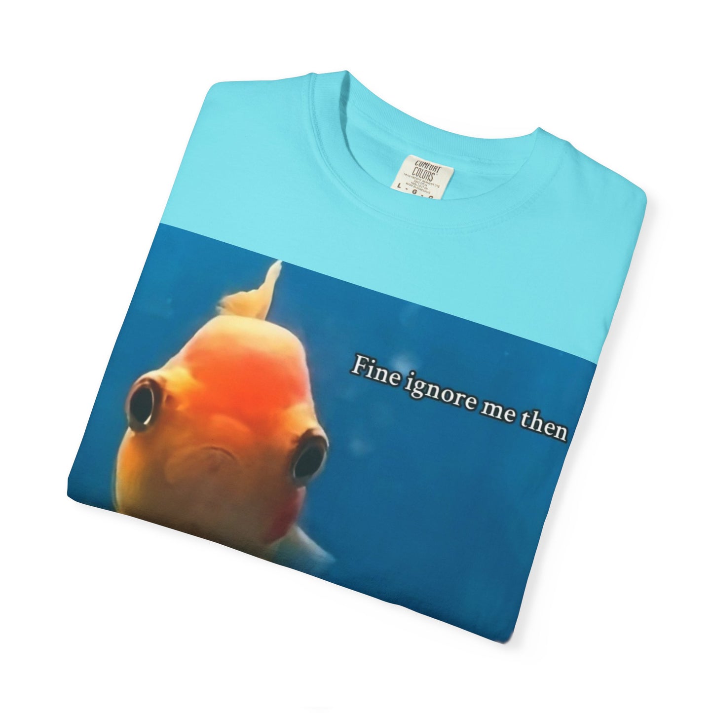 Garment-Dyed T-shirt - Fine Ignore Me Then