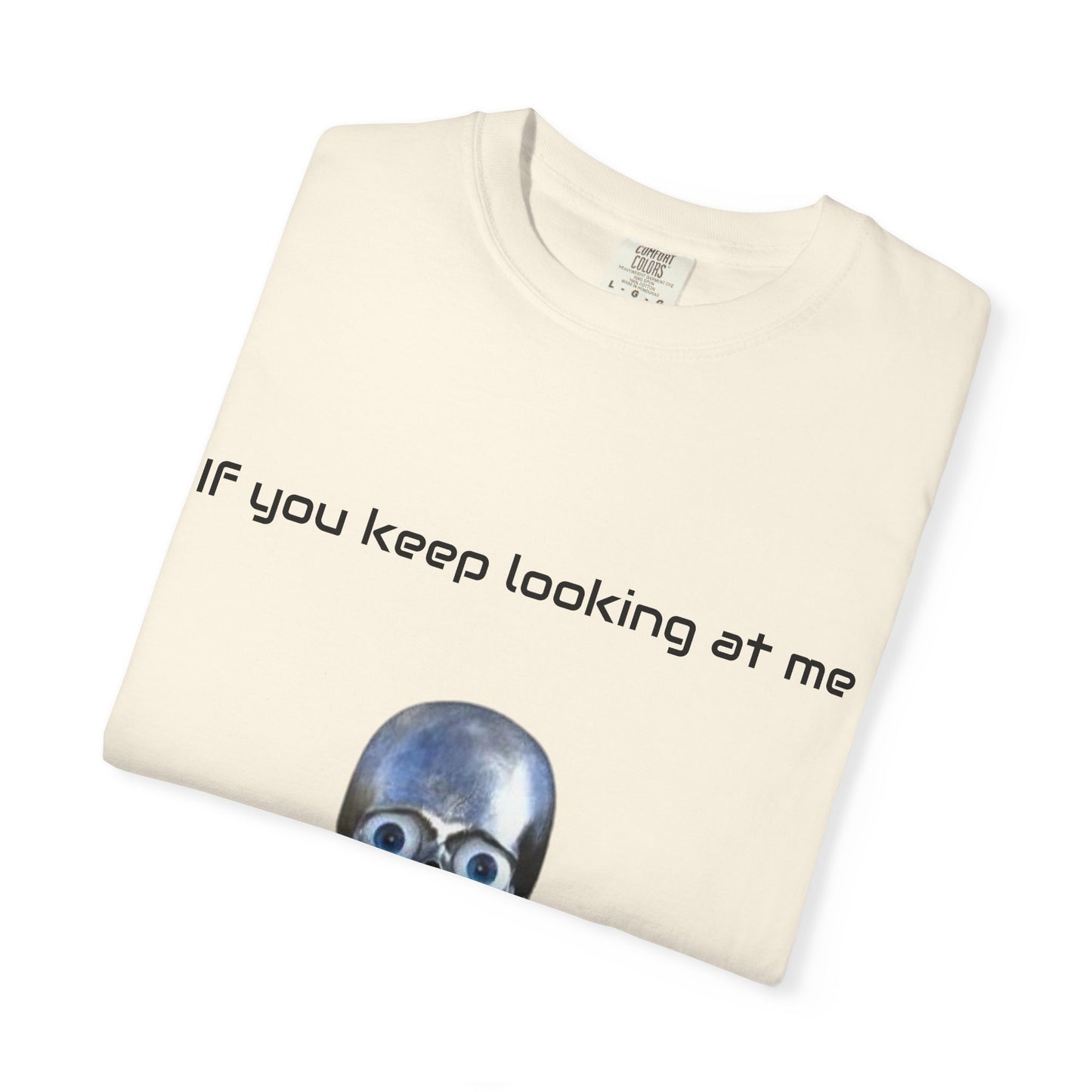Unisex Garment-Dyed T-shirt - I'm Gonna Touch You Design