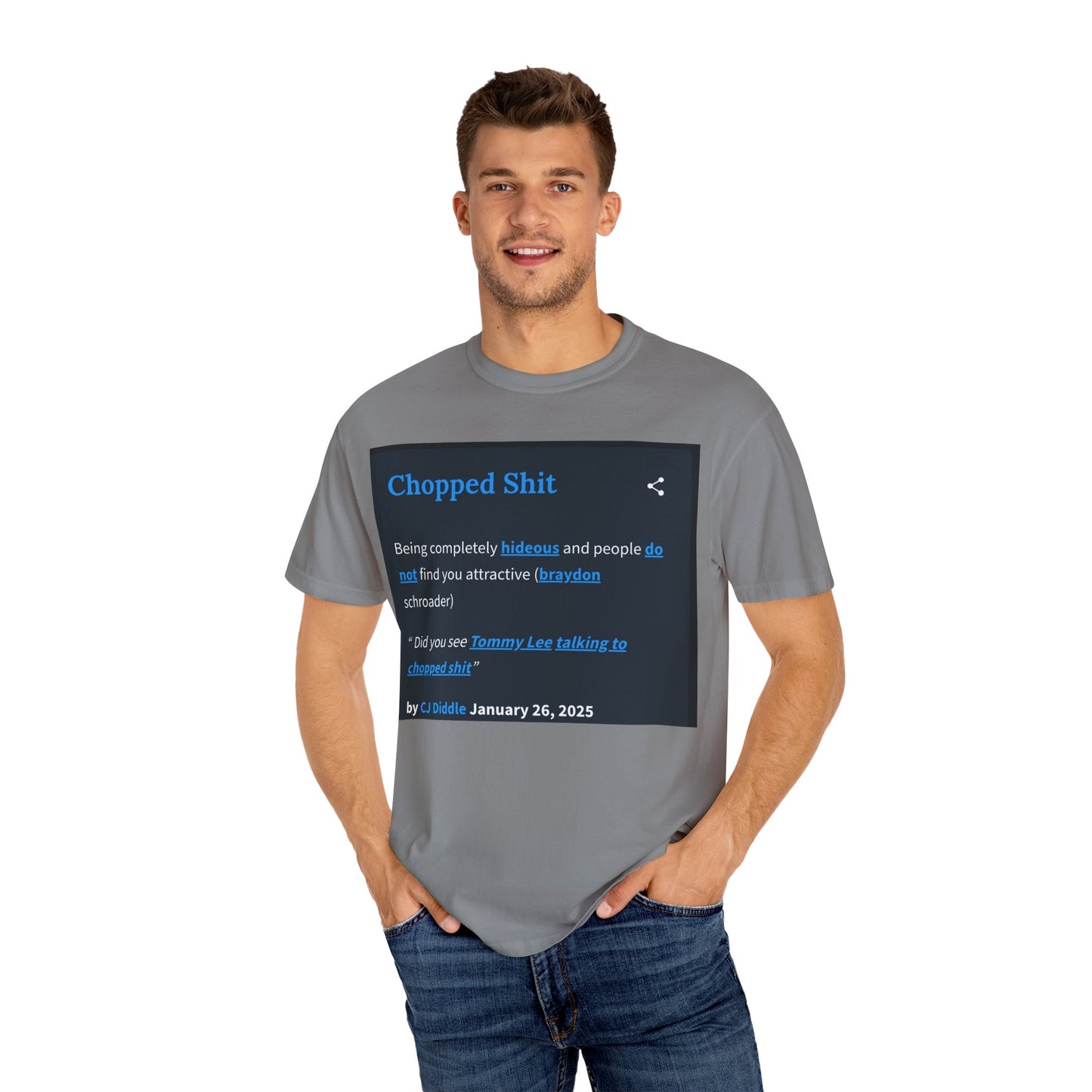 Garment-Dyed T-shirt - Chopped Shit Design
