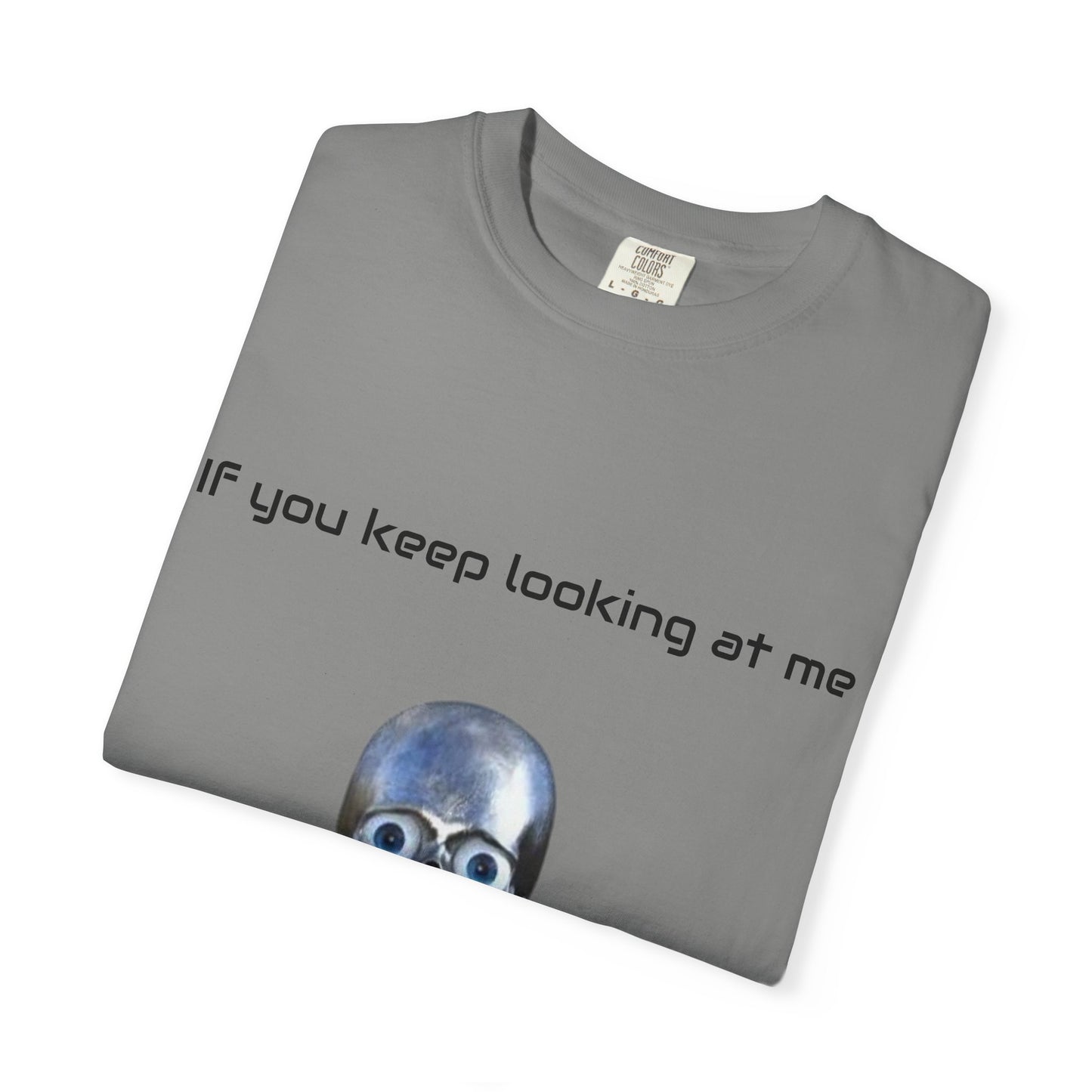 Unisex Garment-Dyed T-shirt - I'm Gonna Touch You Design