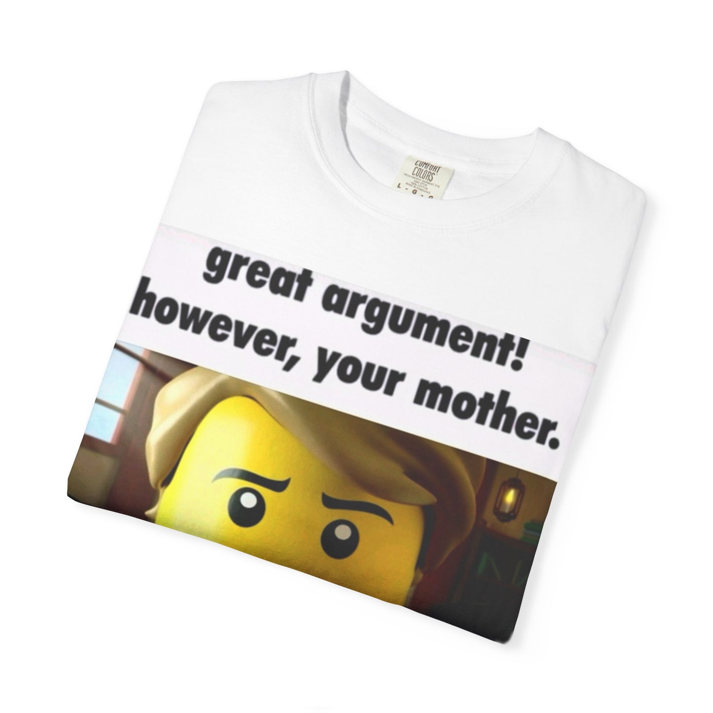 Funny Unisex T-Shirt - Great Argument! However, Your Mother - Humor Tee for Casual Wear, Gifts, Self-Expression, Memes