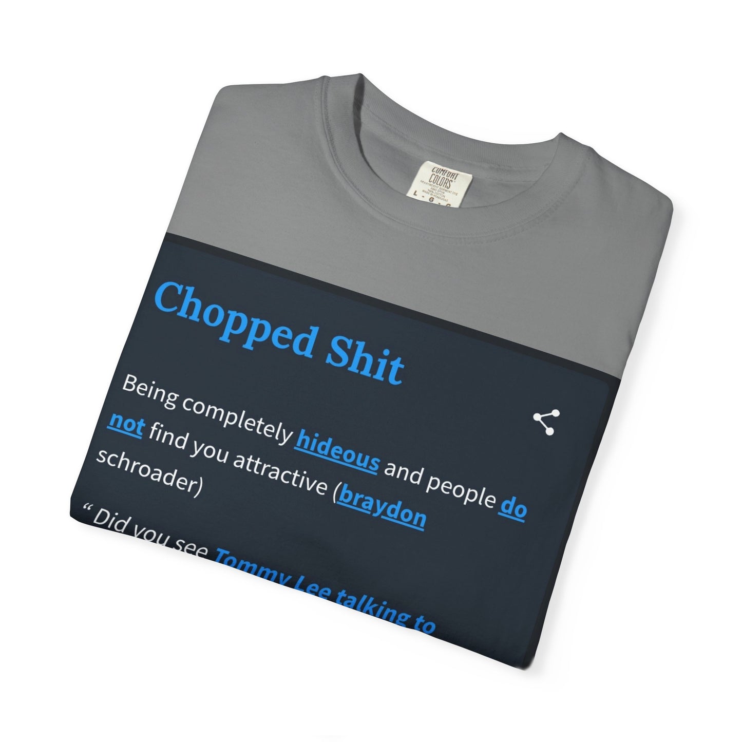 Garment-Dyed T-shirt - Chopped Shit Design