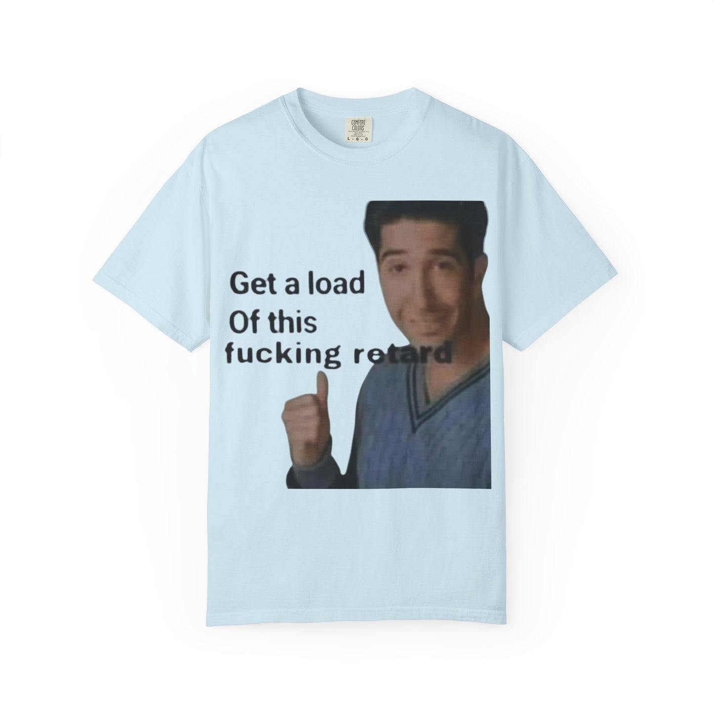 Graphic Tee - Get a load of this guy design