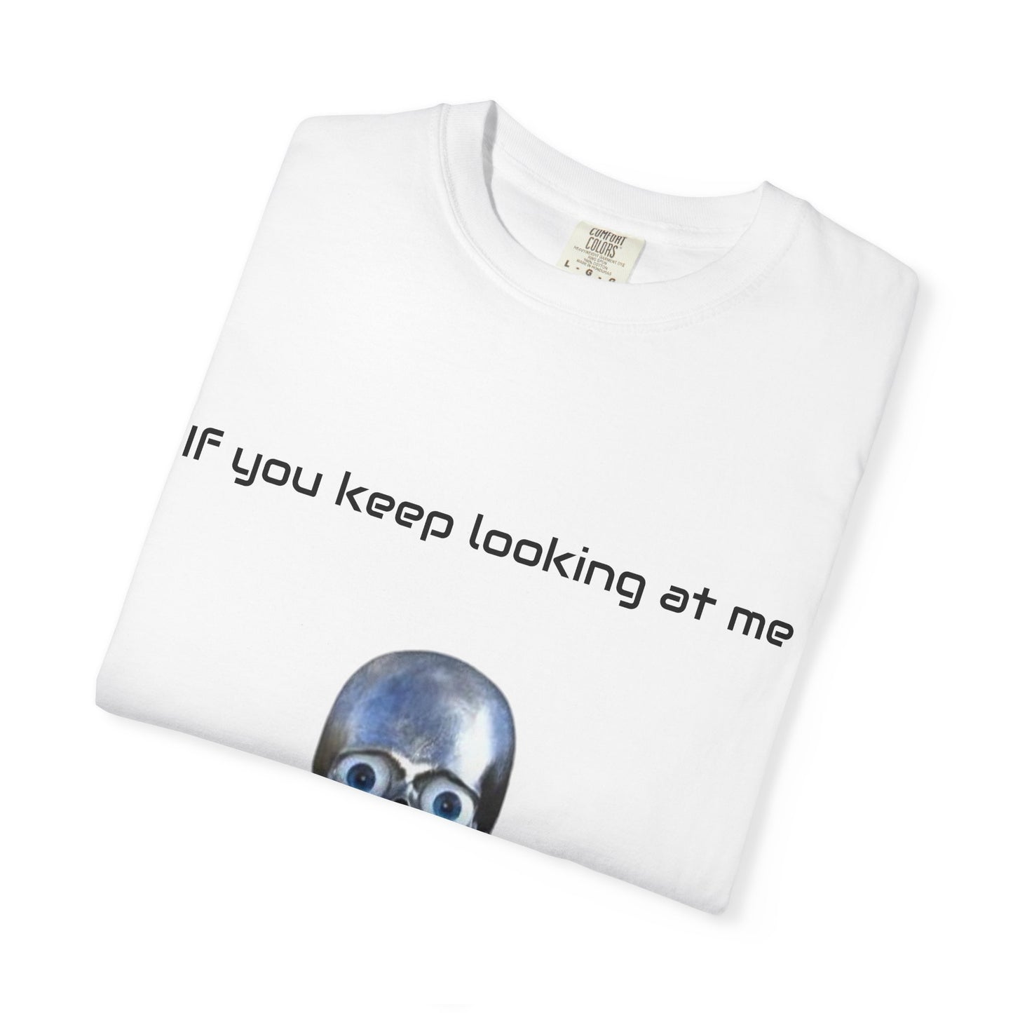 Unisex Garment-Dyed T-shirt - I'm Gonna Touch You Design
