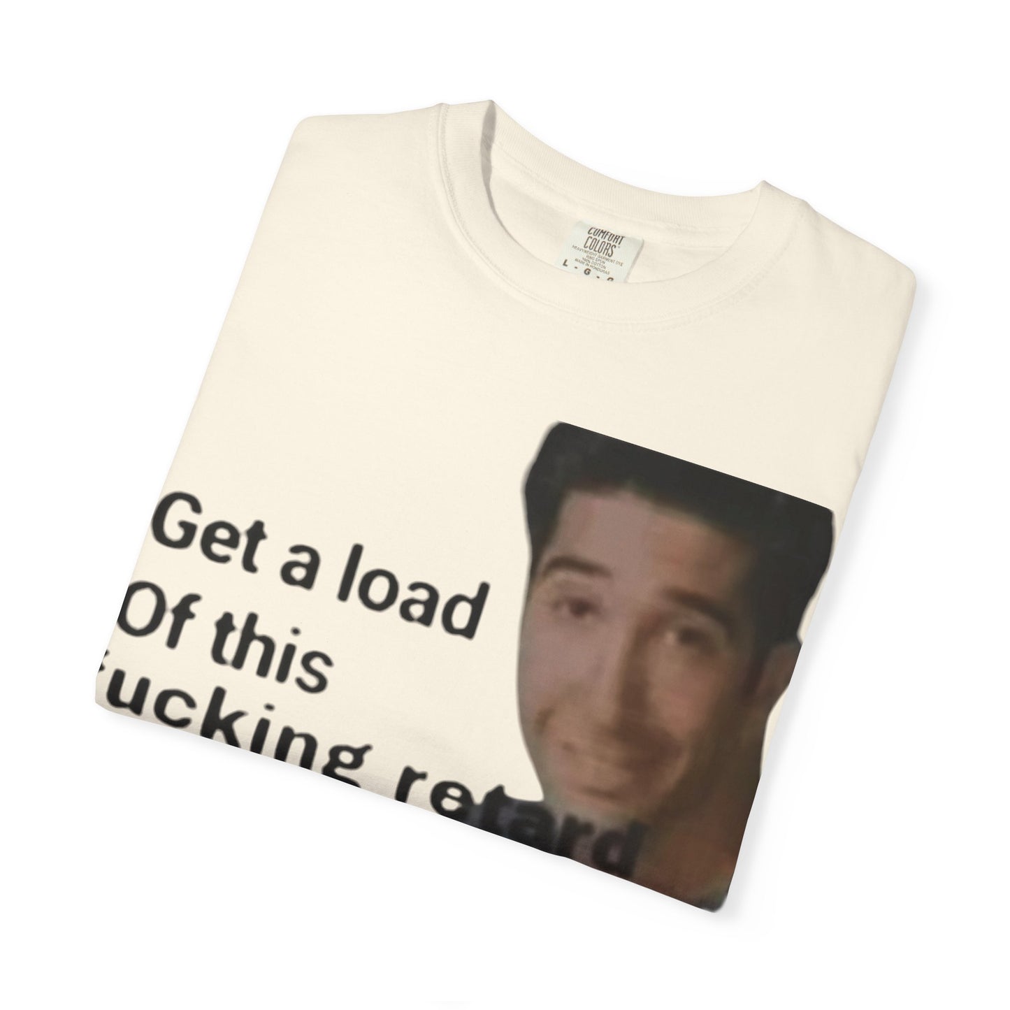 Graphic Tee - Get a load of this guy design