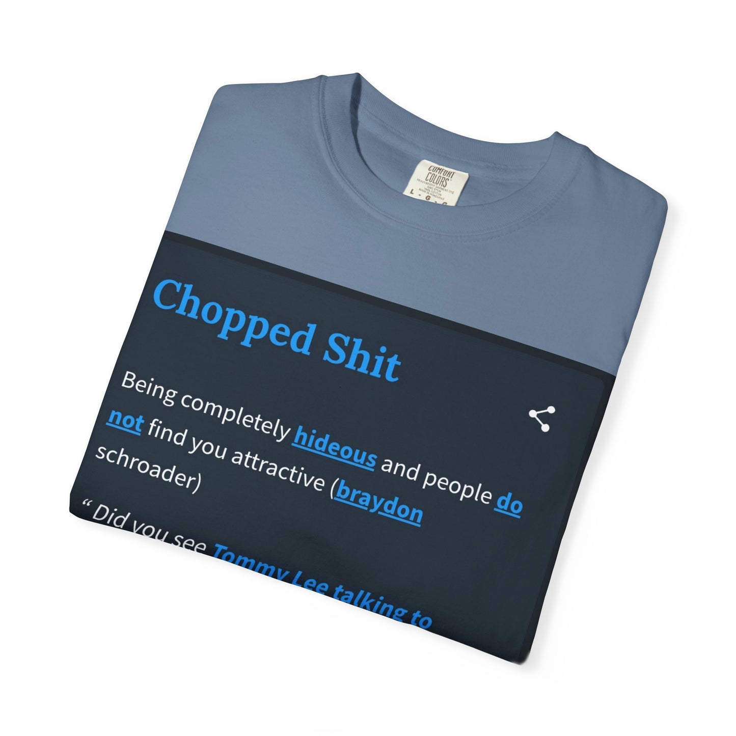 Garment-Dyed T-shirt - Chopped Shit Design