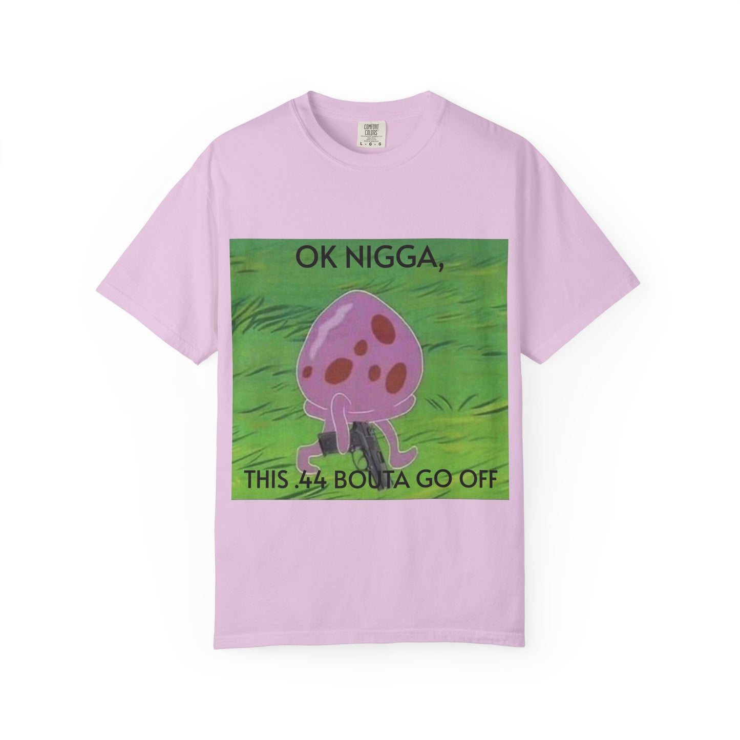 Garment-Dyed T-shirt - This 44 bouta go off