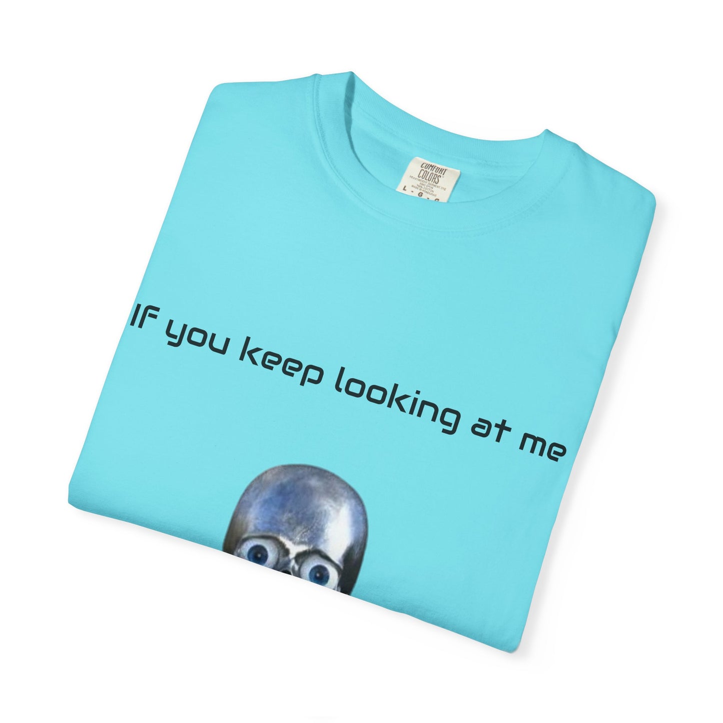 Unisex Garment-Dyed T-shirt - I'm Gonna Touch You Design