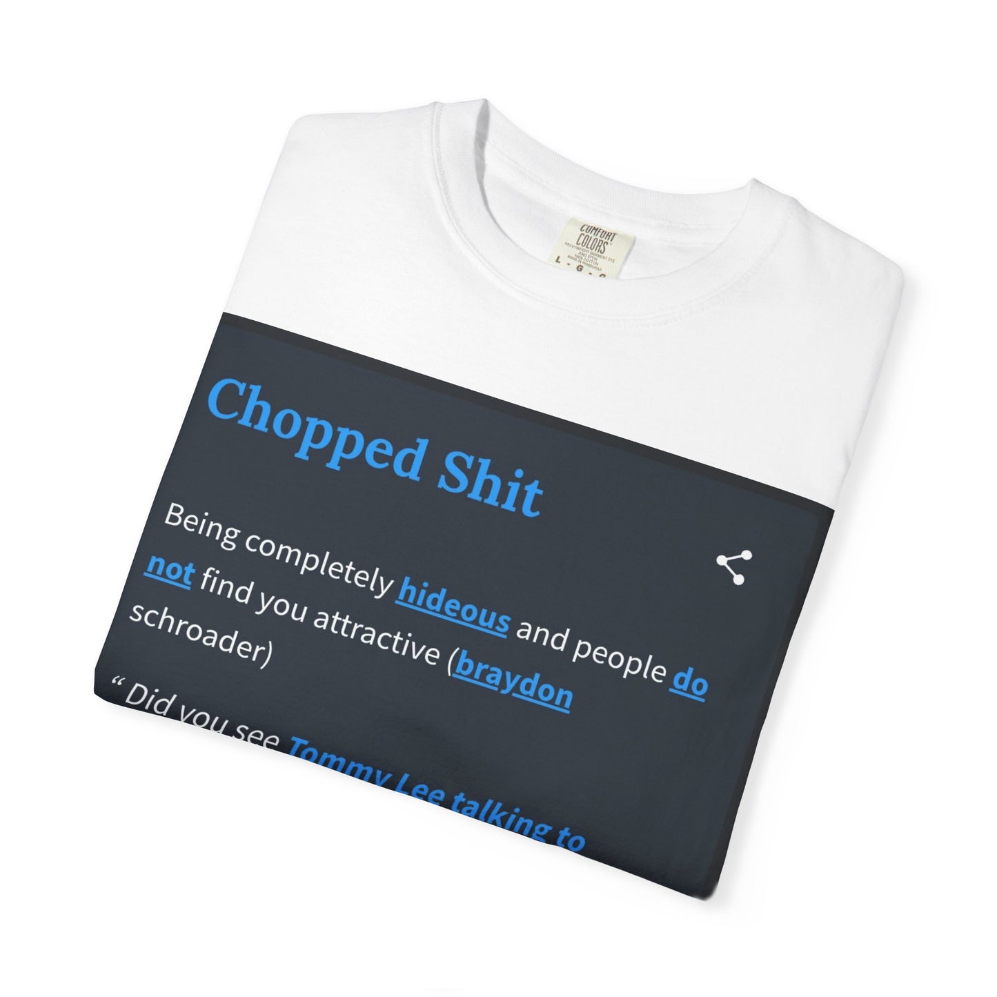 Garment-Dyed T-shirt - Chopped Shit Design