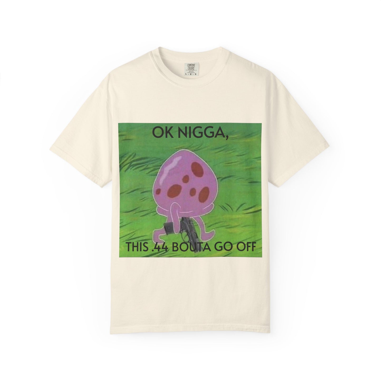 Garment-Dyed T-shirt - This 44 bouta go off