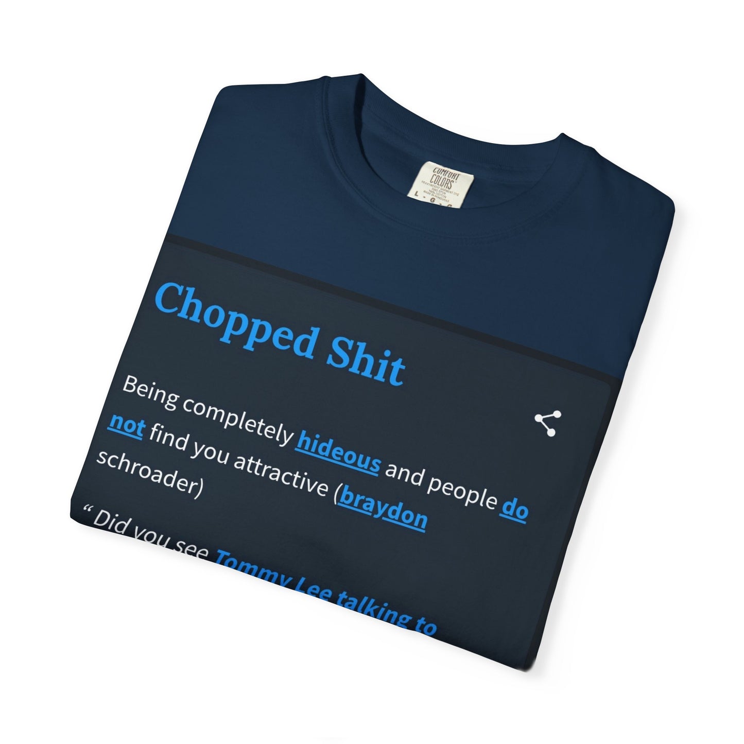Garment-Dyed T-shirt - Chopped Shit Design