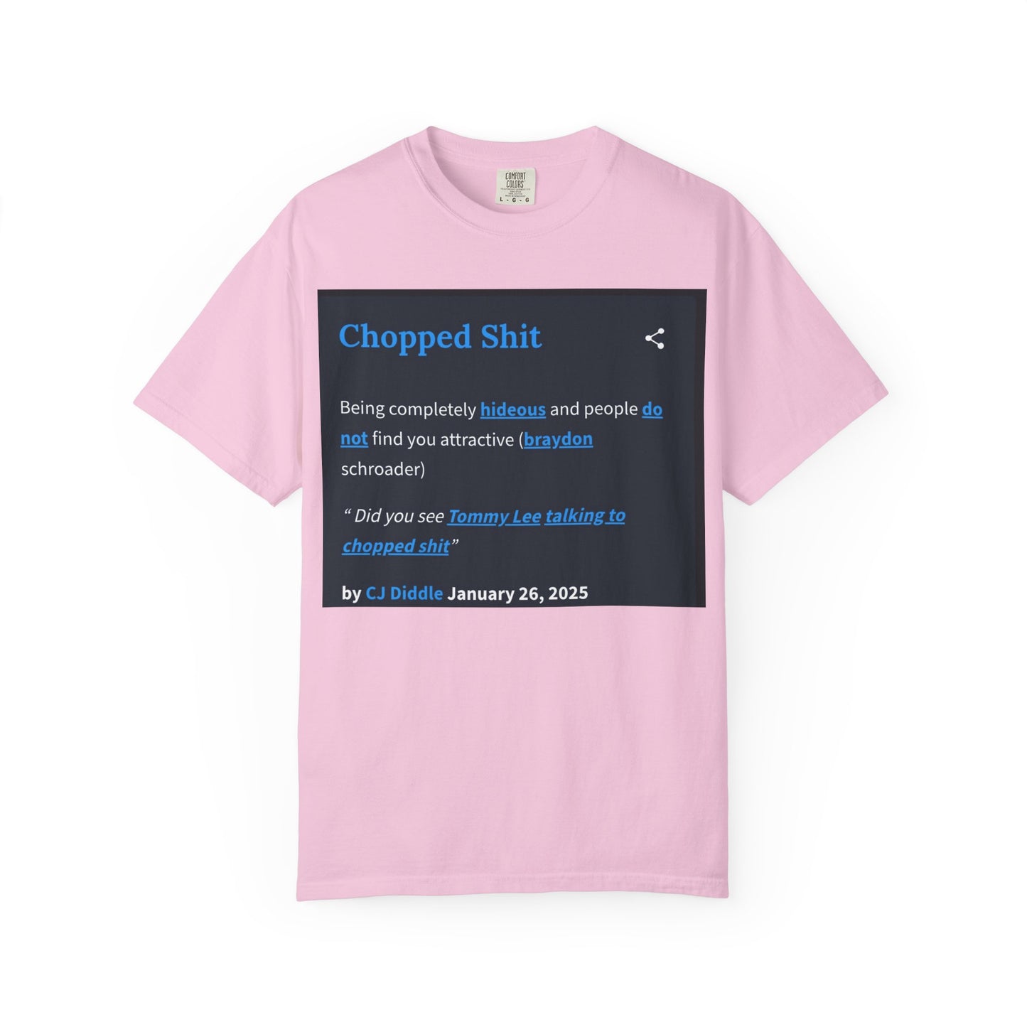 Garment-Dyed T-shirt - Chopped Shit Design