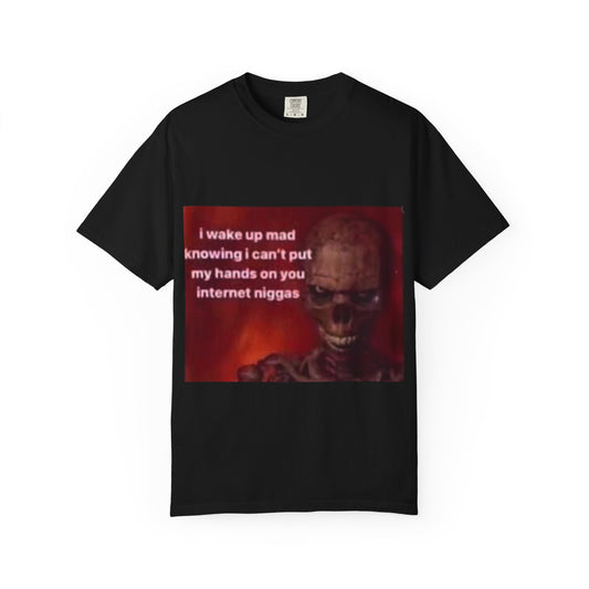 Garment-Dyed T-shirt - I Wake Up Mad Design