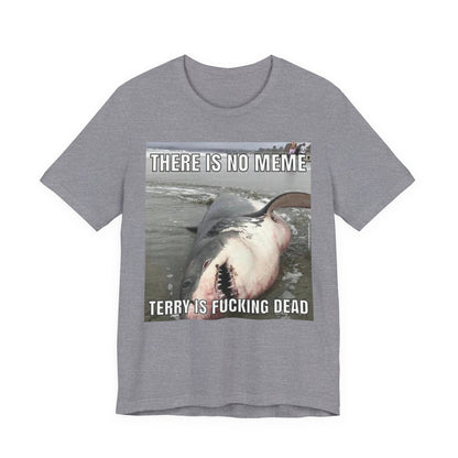 T-Shirt - Terry is Dead Unisex Jersey Short Sleeve Tee
