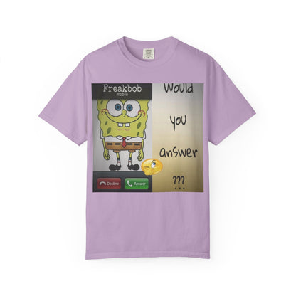 Garment-Dyed T-shirt - Freakbob is calling
