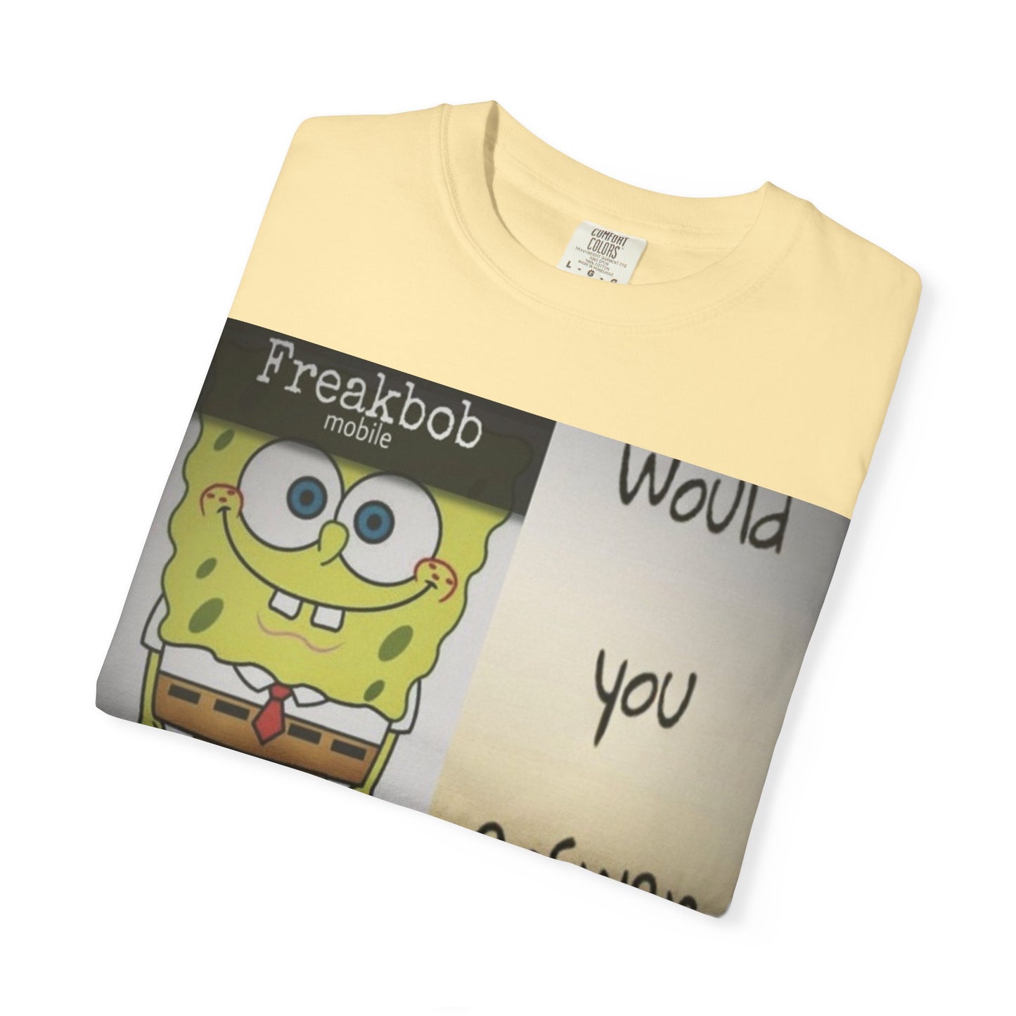 Garment-Dyed T-shirt - Freakbob is calling