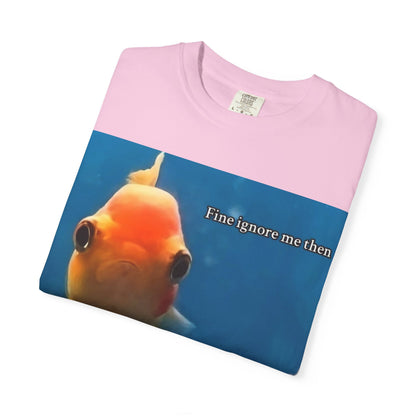 Garment-Dyed T-shirt - Fine Ignore Me Then
