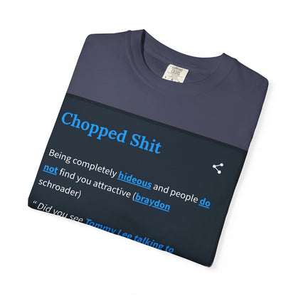 Garment-Dyed T-shirt - Chopped Shit Design