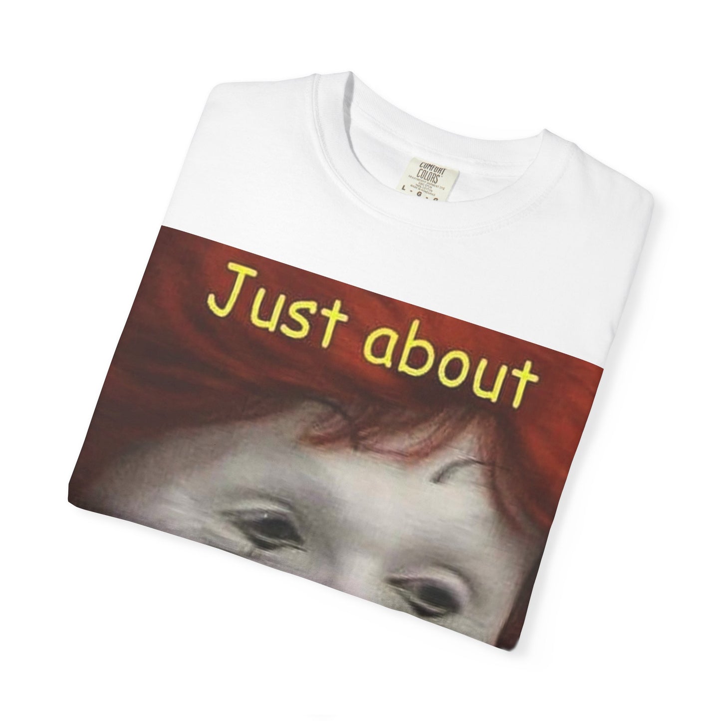 Unisex Garment-Dyed T-shirt - Mc Donald's, I've had it