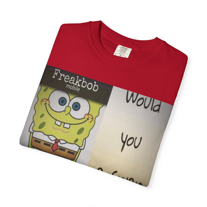 Garment-Dyed T-shirt - Freakbob is calling