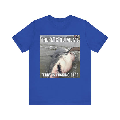 T-Shirt - Terry is Dead Unisex Jersey Short Sleeve Tee