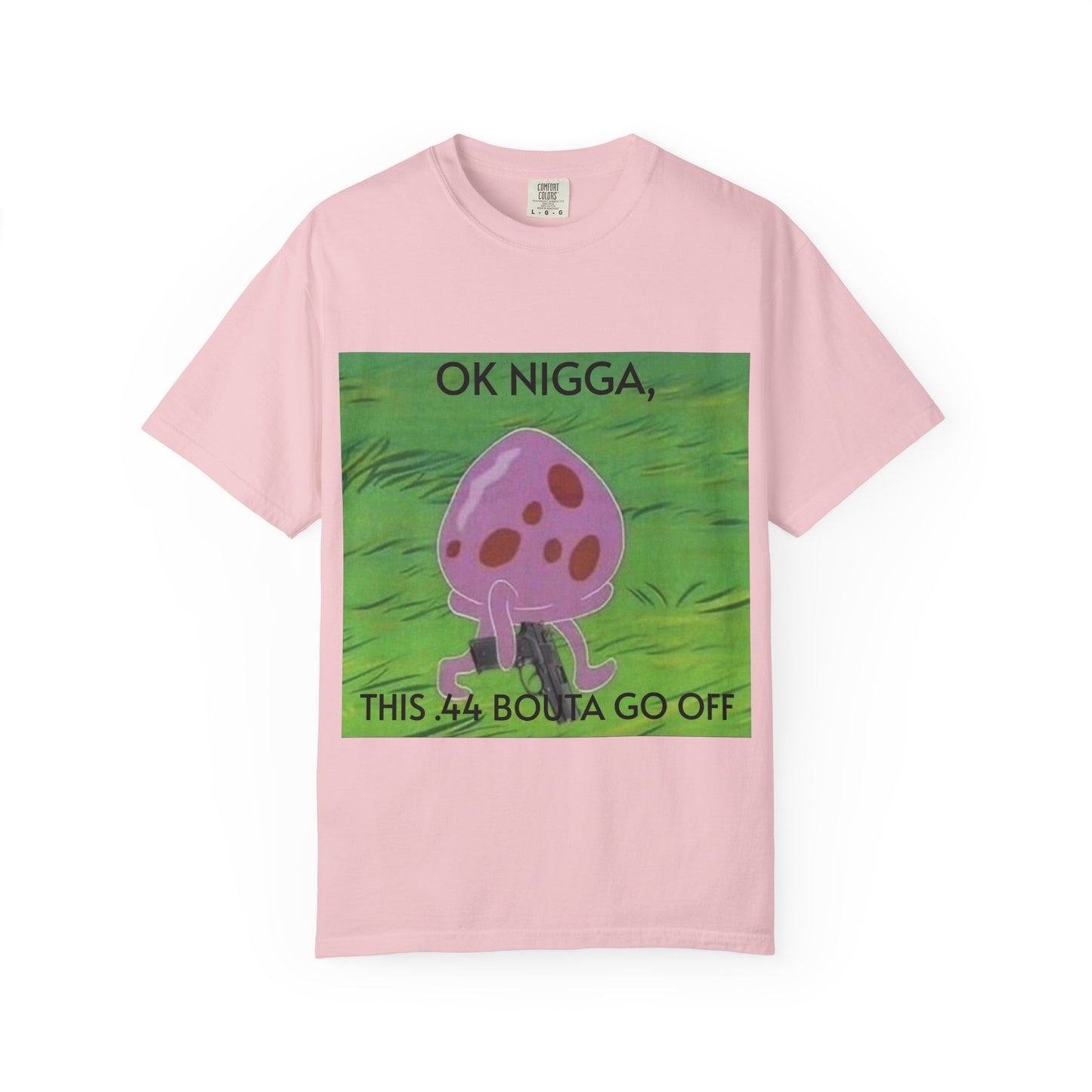 Garment-Dyed T-shirt - This 44 bouta go off
