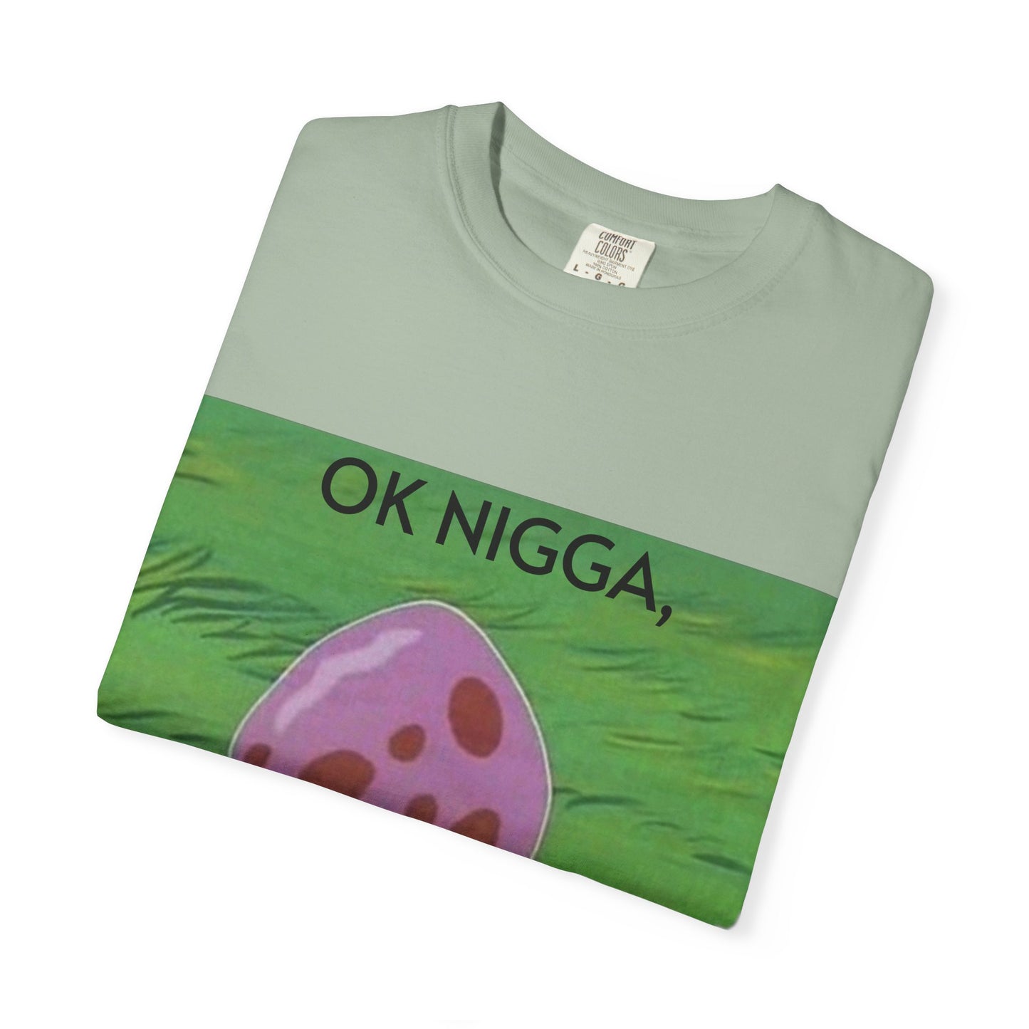 Garment-Dyed T-shirt - This 44 bouta go off
