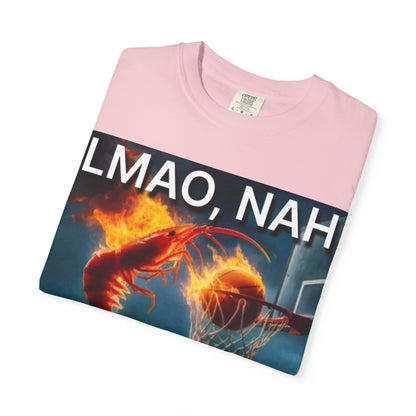 LMAO, Nah Unisex Garment-Dyed T-Shirt - Humorous Graphic Tee, Casual Wear, Gift for Friends, Birthday Shirt, Meme Apparel
