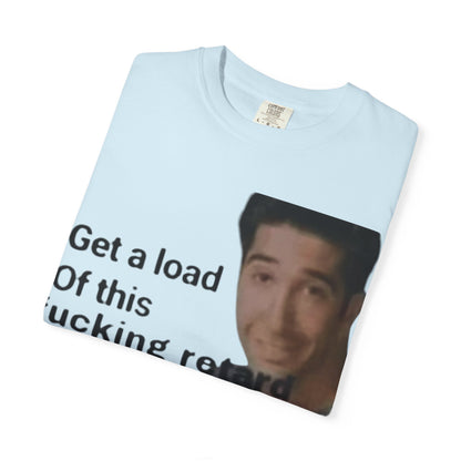 Graphic Tee - Get a load of this guy design