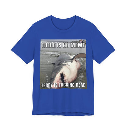 T-Shirt - Terry is Dead Unisex Jersey Short Sleeve Tee