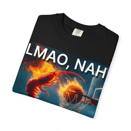 LMAO, Nah Unisex Garment-Dyed T-Shirt - Humorous Graphic Tee, Casual Wear, Gift for Friends, Birthday Shirt, Meme Apparel