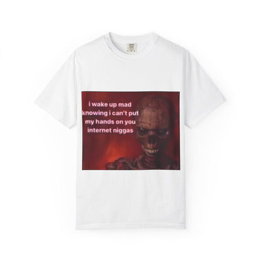 Garment-Dyed T-shirt - I Wake Up Mad Design
