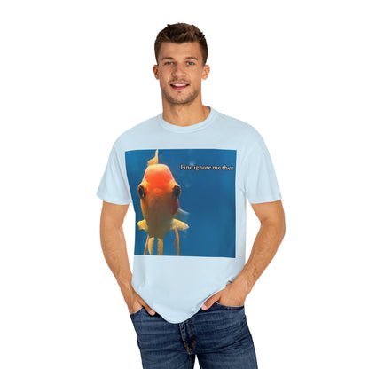 Garment-Dyed T-shirt - Fine Ignore Me Then