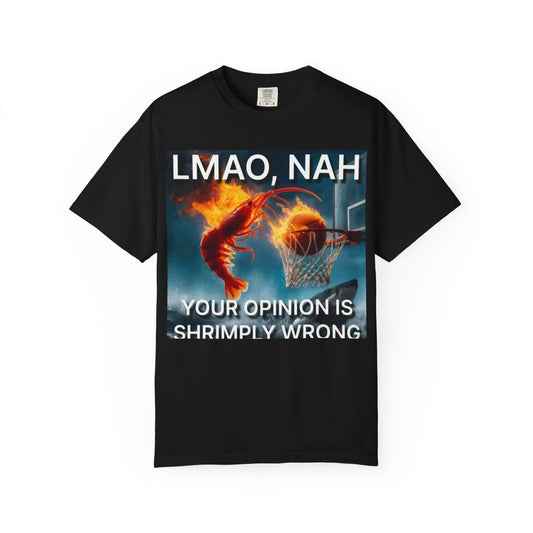 LMAO, Nah Unisex Garment-Dyed T-Shirt - Humorous Graphic Tee, Casual Wear, Gift for Friends, Birthday Shirt, Meme Apparel