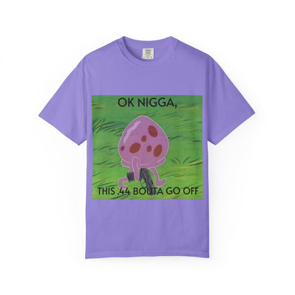 Garment-Dyed T-shirt - This 44 bouta go off